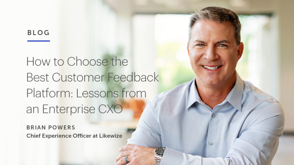 Photo of Brian Powers next to the text, How to Choose the Best Customer Feedback Platform: Lessons from an Enterprise CXO